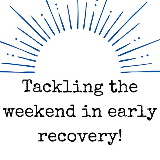 Tackling the weekends in early recovery