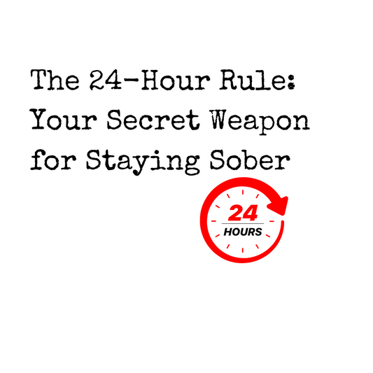 The 24-Hour Rule: Your Secret Weapon for Staying Sober