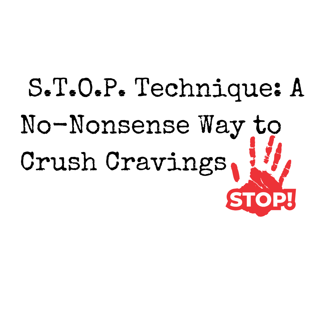 S.T.O.P. Technique: A No-Nonsense Way to Crush Cravings