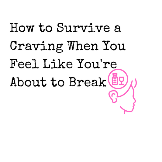 How to Survive a Craving When You Feel Like You're About to Break